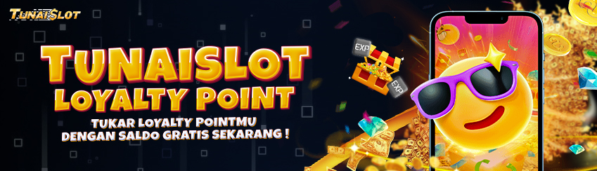 TUNAISLOT LOYALTY POINT