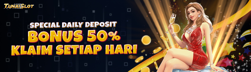 SPESIAL DAILY DEPOSIT BONUS 50%